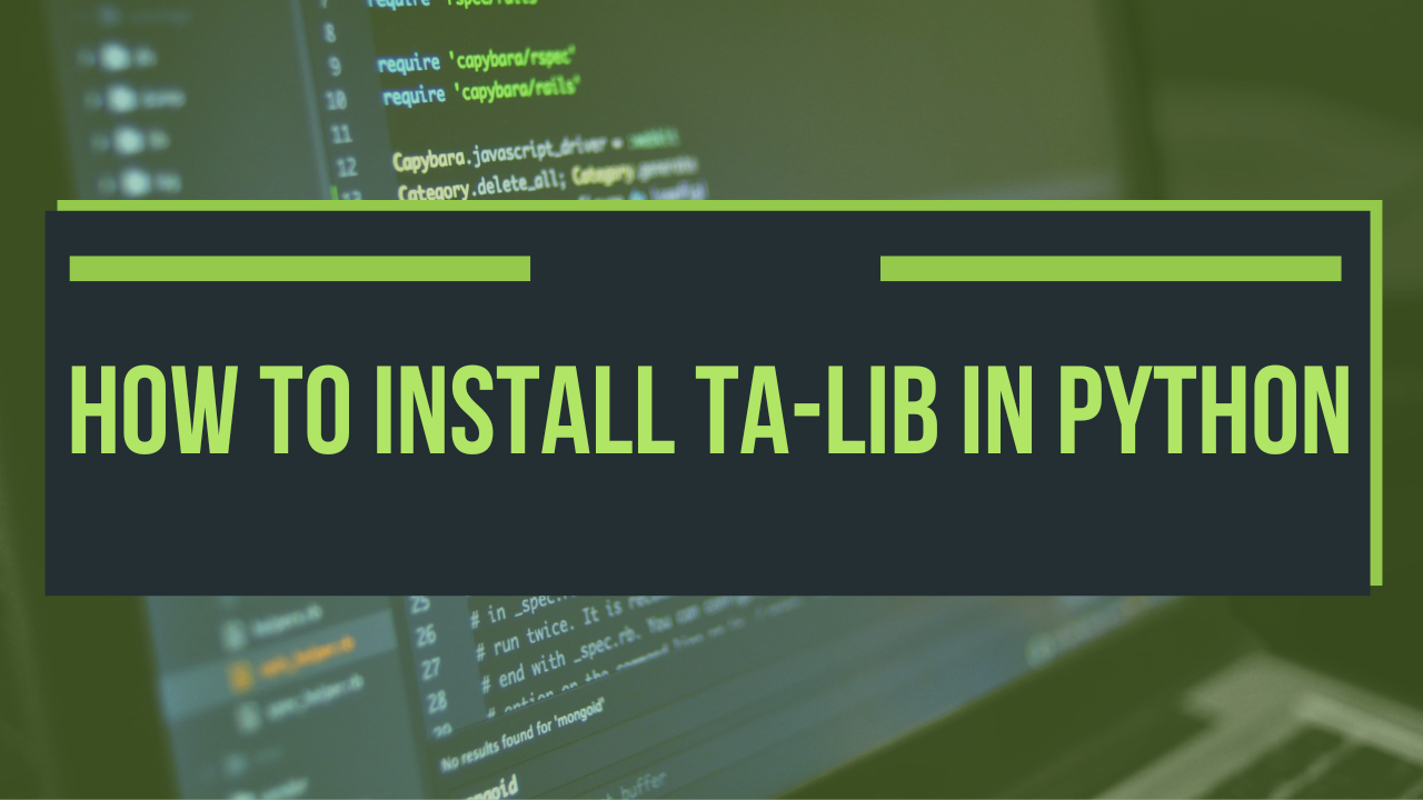 Install Ta-Lib in Python: Step-by-Step Guide for Windows, Mac, and Linux