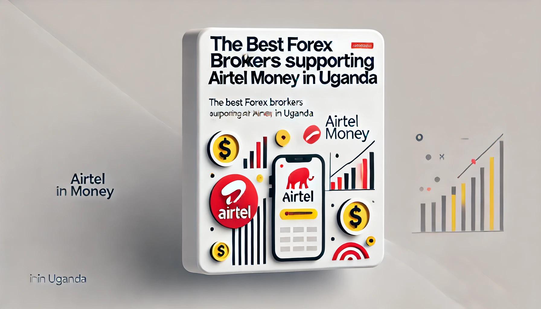 Best Forex Brokers Supporting Airtel Money in Uganda » The Trader In you