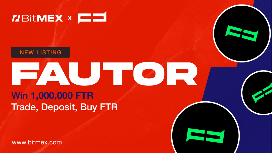 Coming Soon: Deposit, Buy, and Trade Fautor (FTR)  to Win Up to 1,000,000 FTR | BitMEX Blog