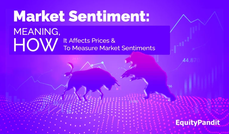 Market Sentiment: Meaning, How It Affects Prices & How To Measure Market Sentiments - Equitypandit