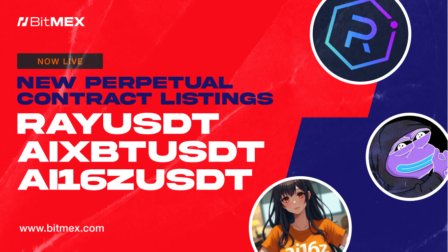 Now Live: RAYUSDT, and AIXBTUSDT, and AI16ZUSDT Perpetual Swap Listings With Up to 50x Leverage | BitMEX Blog