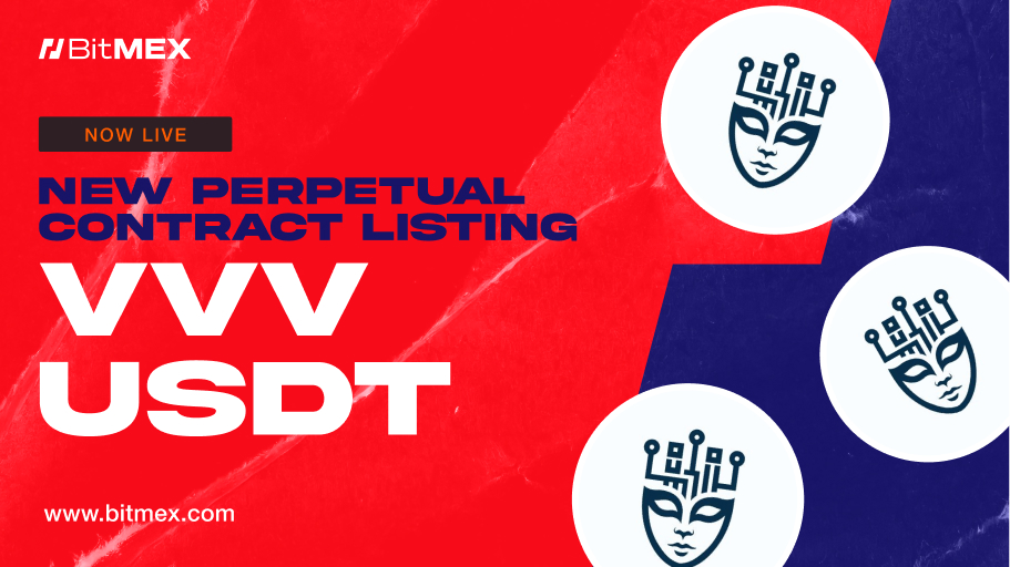 Now Live: VVVUSDT Perpetual Swap Listings With Up to 50x Leverage | BitMEX Blog