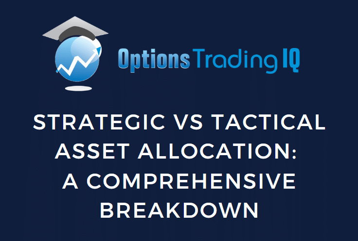 Strategic vs Tactical Asset Allocation: A Comprehensive Breakdown