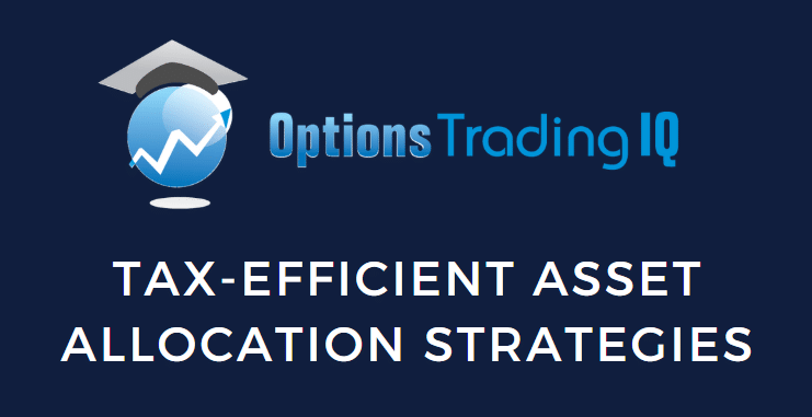 Tax Efficient Asset Allocation Strategies