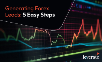 Generating Forex Leads - Quick Guide in 5 Easy Steps
