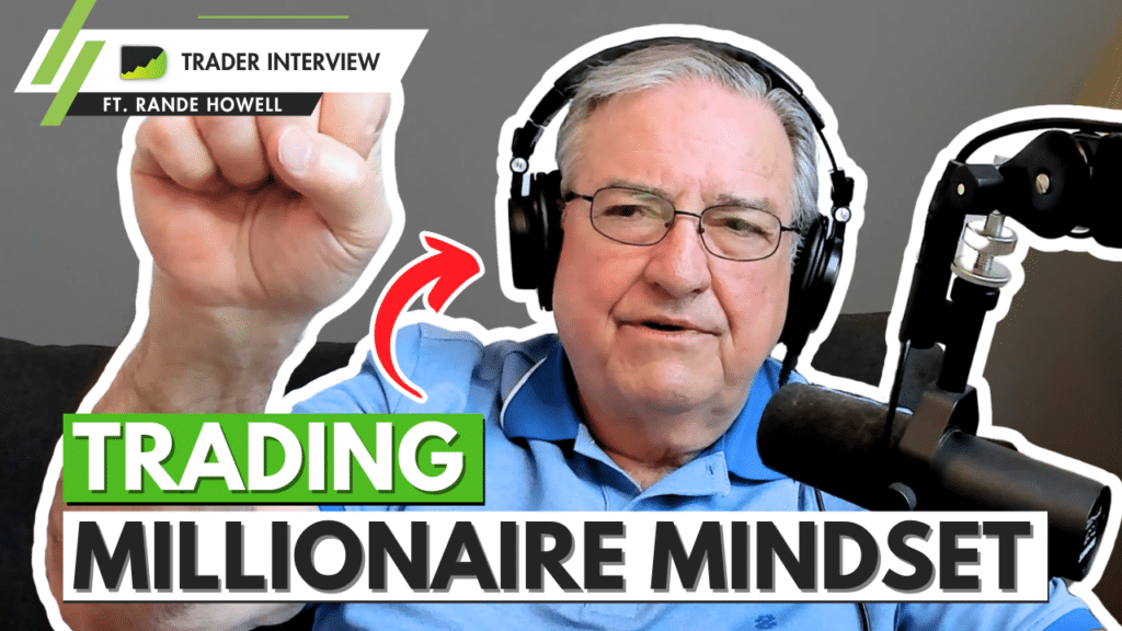 The Mindset of a Millionaire Trader - Rande Howell