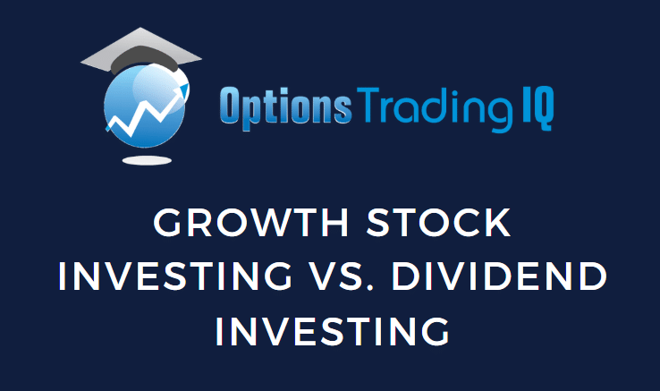 Growth Stock Investing vs. Dividend Investing