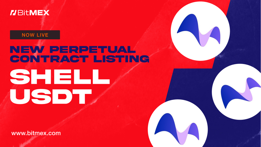 Now Live: SHELLUSDT Perpetual Swap Listings With Up to 50x Leverage | BitMEX Blog
