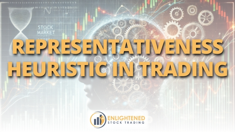 Representativeness Heuristic in Stock Trading: Avoid These Costly Mistakes