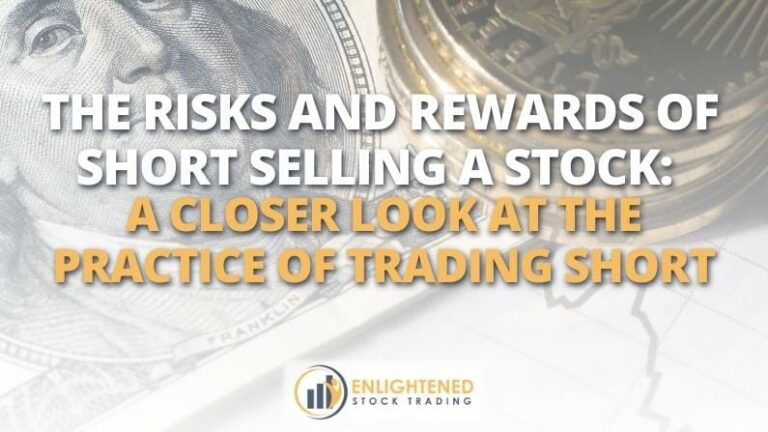 The Risks and Rewards of Short Selling a Stock: A Closer Look at the Practice of Trading Short