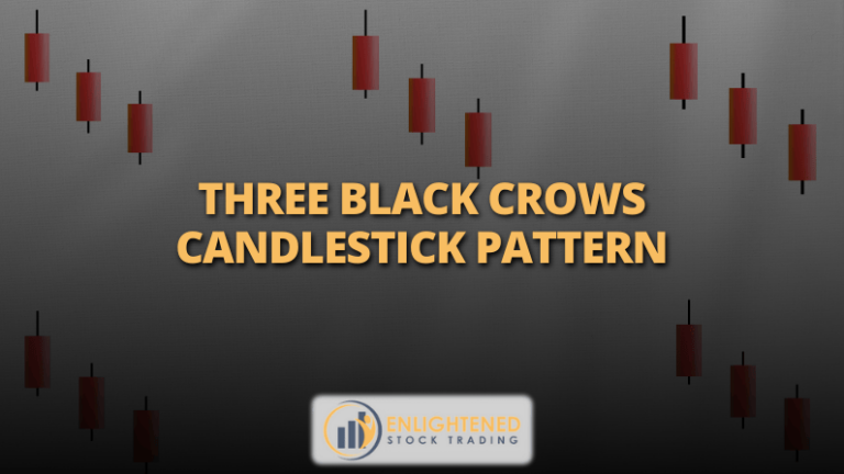 Three Black Crows Candlestick Pattern – Bearish Reversal Explained