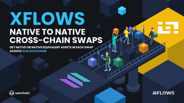 Wanchain Launches XFlows For Faster, Cost-Effective Native To Native Cross-Chain Swaps