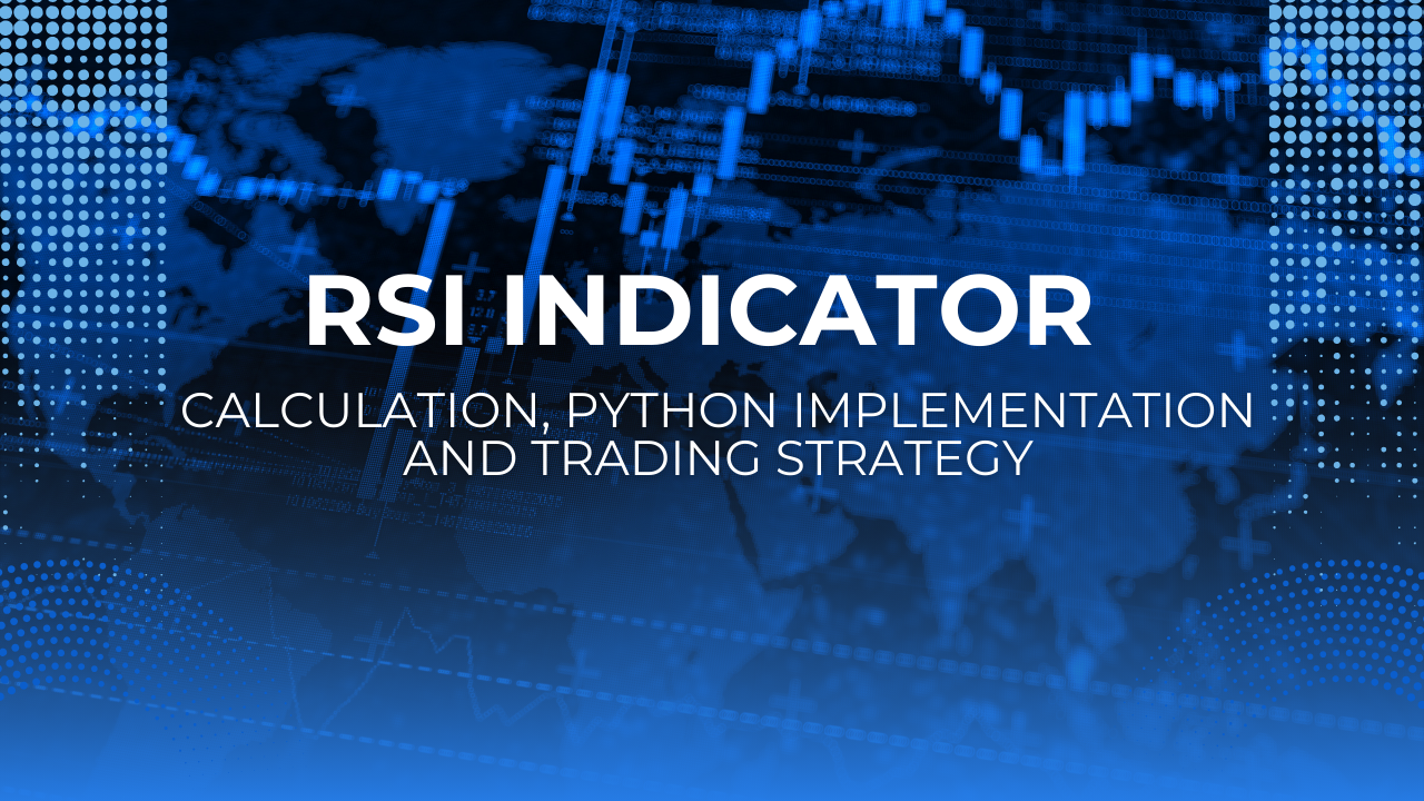 RSI Indicator Formula and Calculation: Trading Strategies and Python Implementation