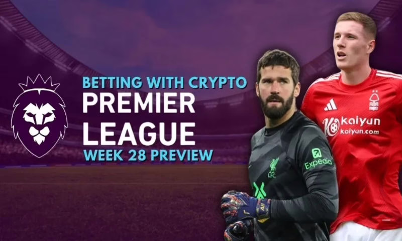 Betting with Crypto: Premier League Week 28 Preview | BitcoinChaser