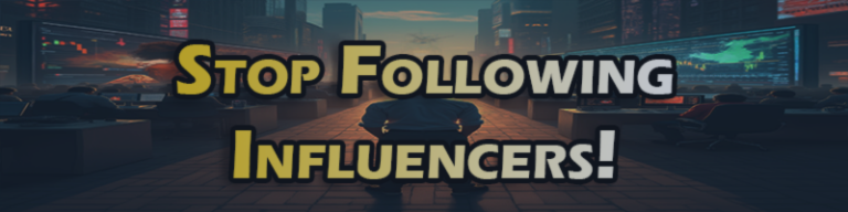 Stop Following Influencers: Create Your Own Winning Trading Strategy