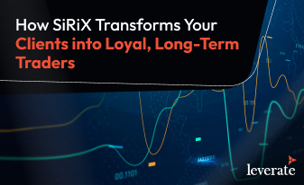 How SiRiX Transforms Your Clients into Loyal, Long-Term Traders - Leverate