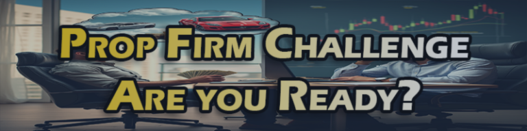 Are You Ready to Pass That Prop Firm Challenge, or Are You Just Dreaming?