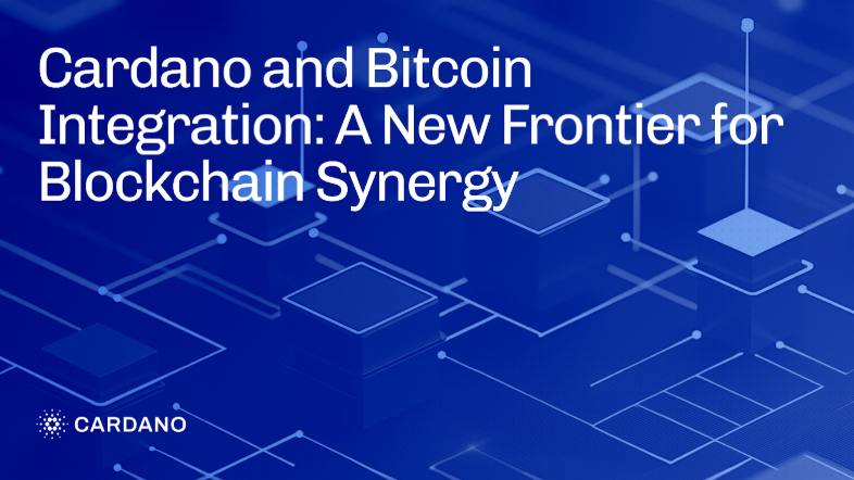 Cardano and Bitcoin Integration: A New Frontier for Blockchain Synergy – Press release Bitcoin News
