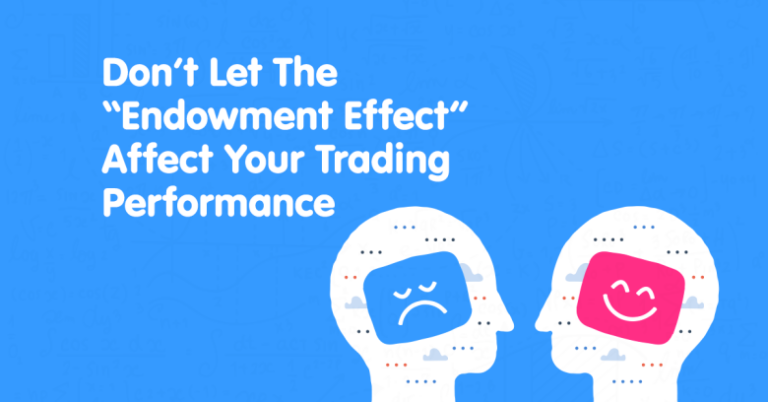 Don’t Let The “Endowment Effect” Affect Your Trading Performance