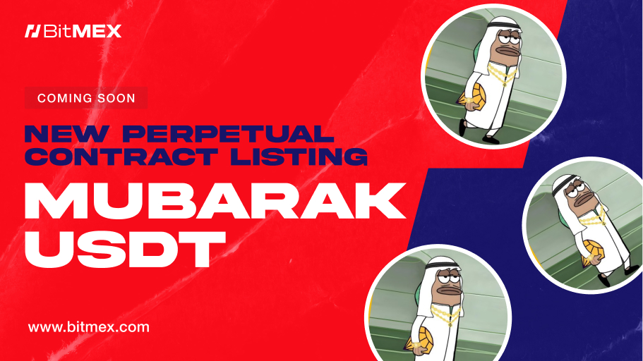 Coming Soon: MUBARAKUSDT Perpetual Swap Listings With Up to 50x Leverage | BitMEX Blog