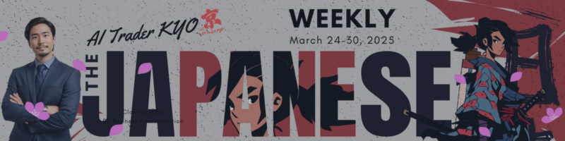 From Tokyo with Tech: Weekly AI Scalping Signals for Profitable Trades　　　　　　　　　　　　　　　　　 (March 24–30, 2025)