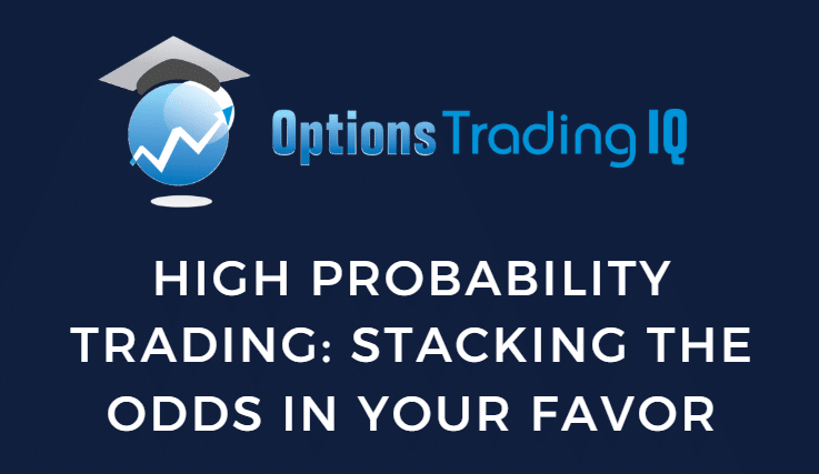 High Probability Trading: Stacking The Odds In Your Favor