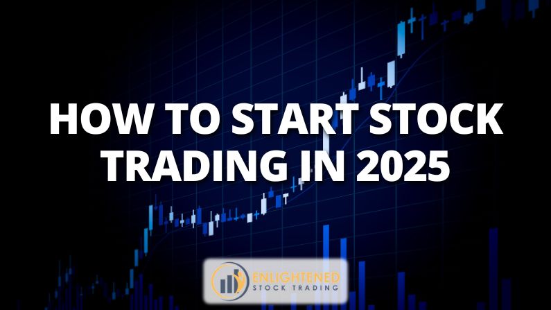 How To Start Stock Trading the Right Way in 2025