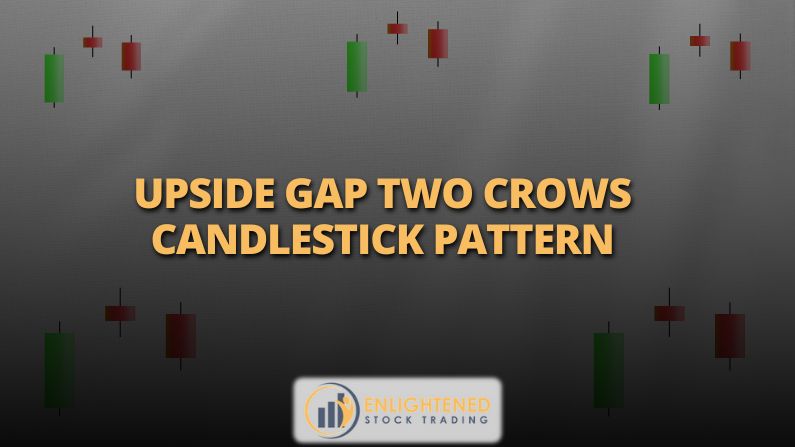 How to Trade the Upside Gap Two Crows Candlestick Pattern Like a Pro