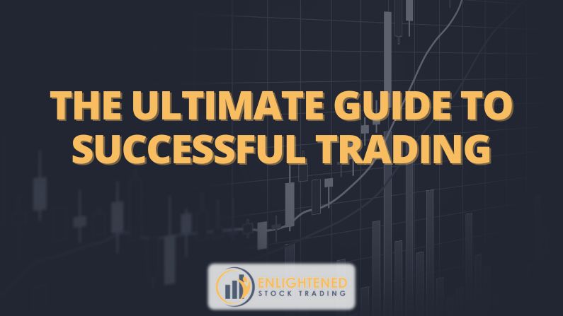 The Ultimate Guide to Successful Trading – Proven Systems & Tips