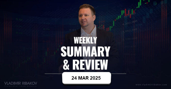 Weekly Summary And Review 24th March 2025