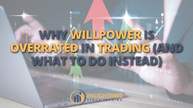 Willpower Won’t Make You a Profitable Trader—This Will