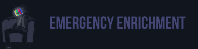 Attention, attention! Emergency enrichment!