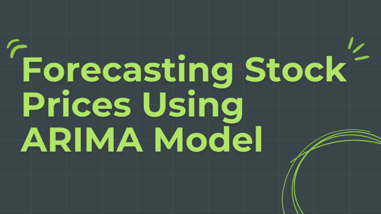 Forecasting Stock Prices Using ARIMA Model