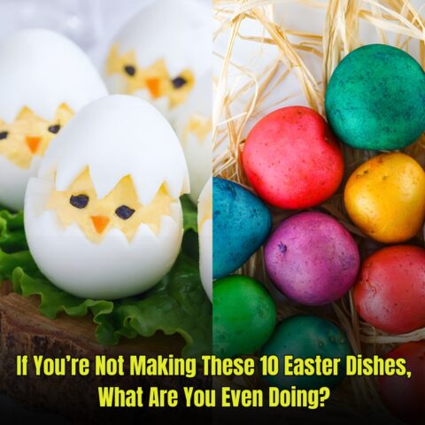 If You’re Not Making These 10 Easter Dishes, What Are You Even Doing?