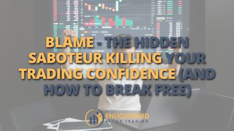 Blame Is Killing Your Trading Psychology – Here’s What to Do