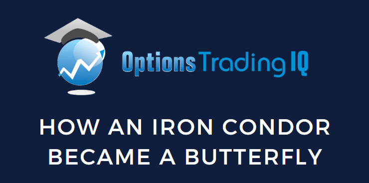 How An Iron Condor Became A Butterfly