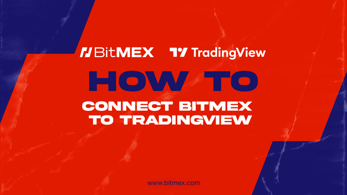 How to Connect Your BitMEX Account to TradingView  | BitMEX Blog