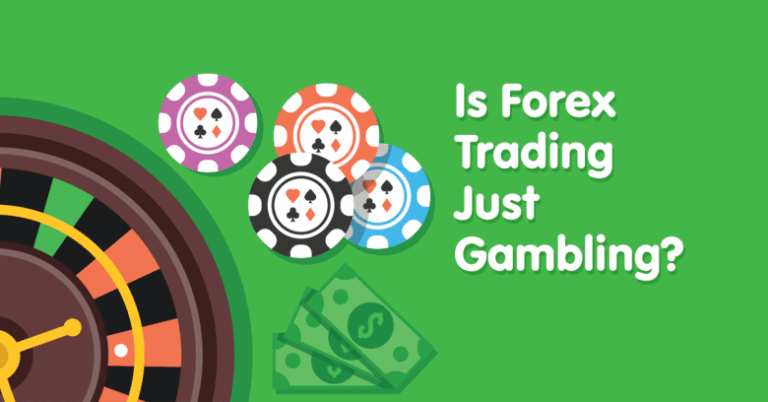 Is Forex Trading Just Gambling?