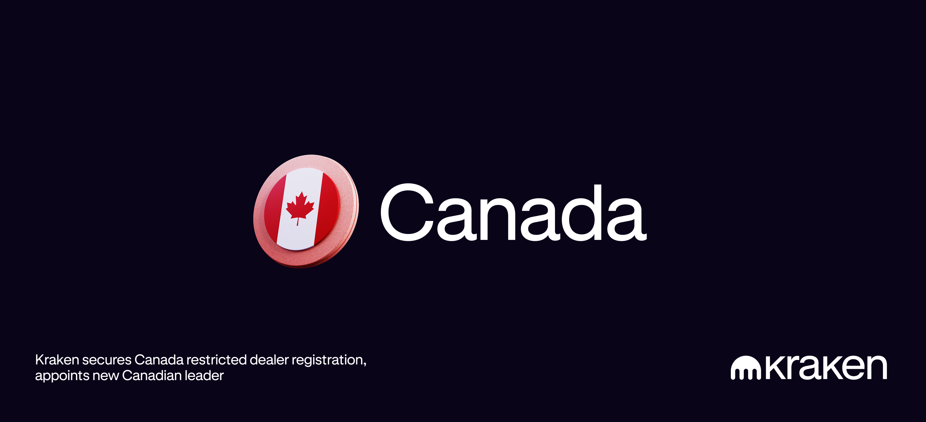 Kraken secures restricted dealer registration In Canada and appoints North America GM to drive next growth phase