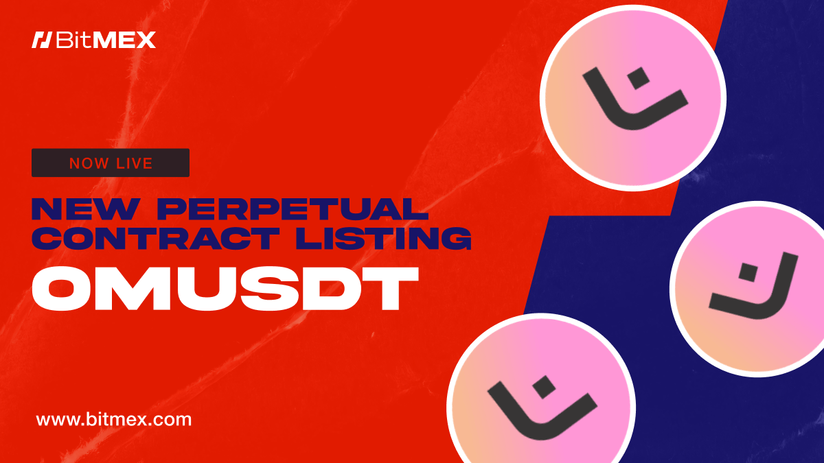 Now Live: OMUSDT Perpetual Swap Listing With Up to 5x Leverage | BitMEX Blog