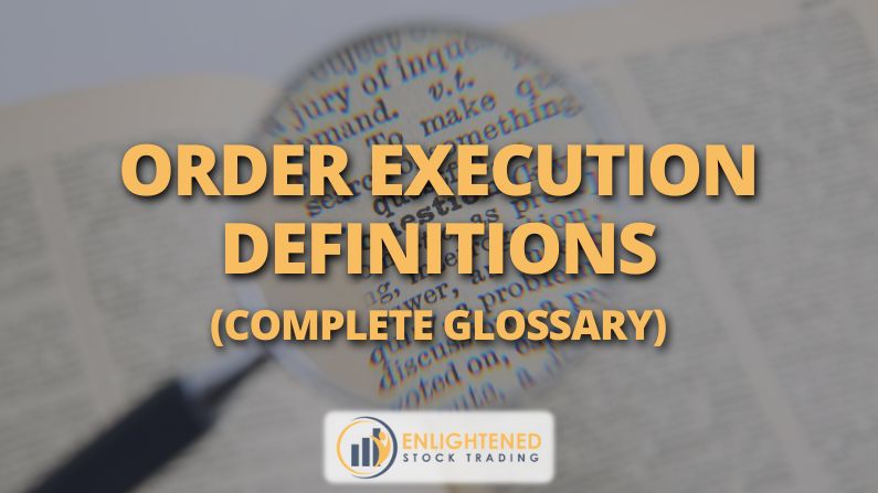 Order Execution Definitions - Improve Trade Efficiency