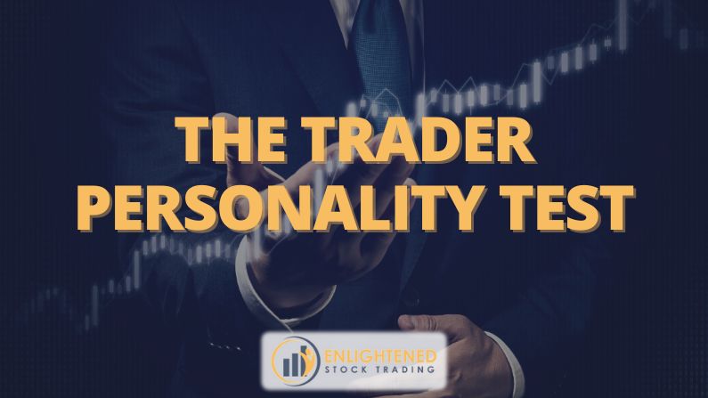 Take the Trader Personality Test To Unlock Your Trading Edge
