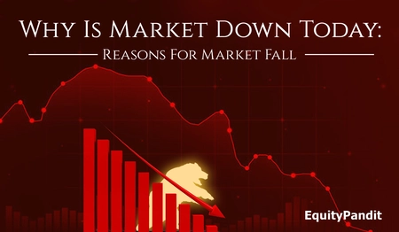 Why Is Market Down Today: Reasons For Market Fall - Equitypandit
