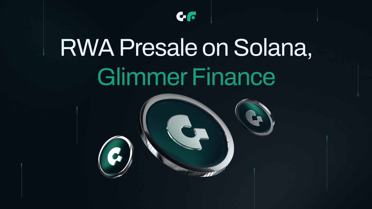 World’s First RWA Presale On Solana, Glimmer Finance RWA Marketplace Trend
