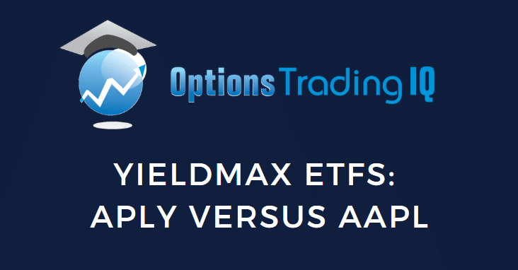YieldMax ETFs: APLY versus AAPL