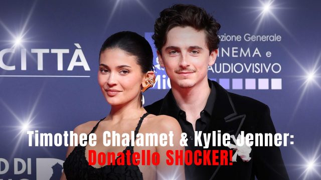 Timothee Chalamet & Kylie Jenner: Donatello SHOCKER!