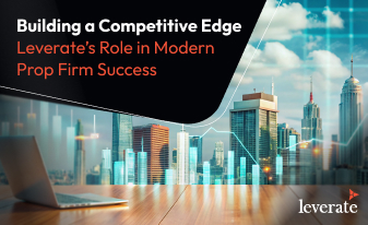 Prop Firm Success: How Leverate Builds a Competitive Edge