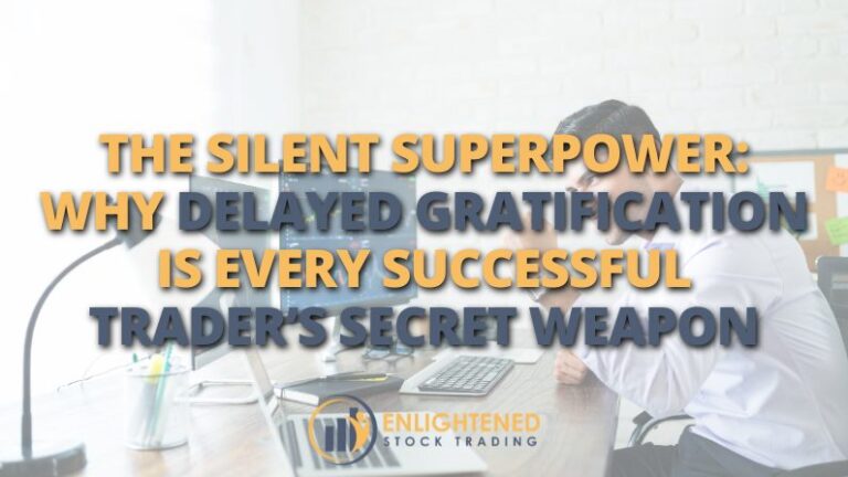 Delayed Gratification: The Trader's Hidden Superpower