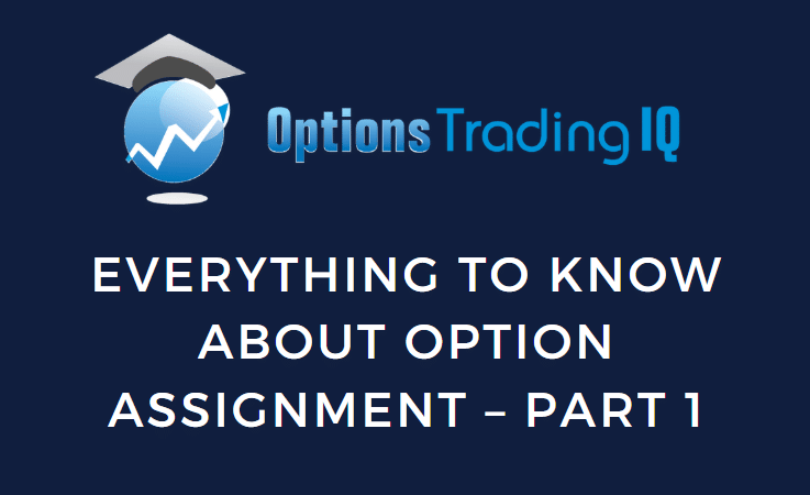 Everything To Know About Option Assignment – Part 1