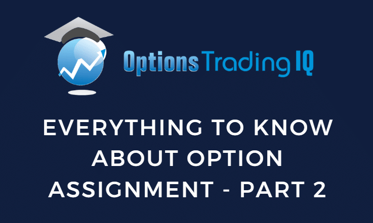 Everything To Know About Option Assignment – Part 2